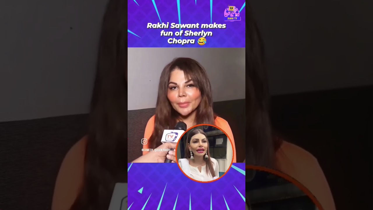 Rakhi Sawant makes fun of Sherlyn Chopra