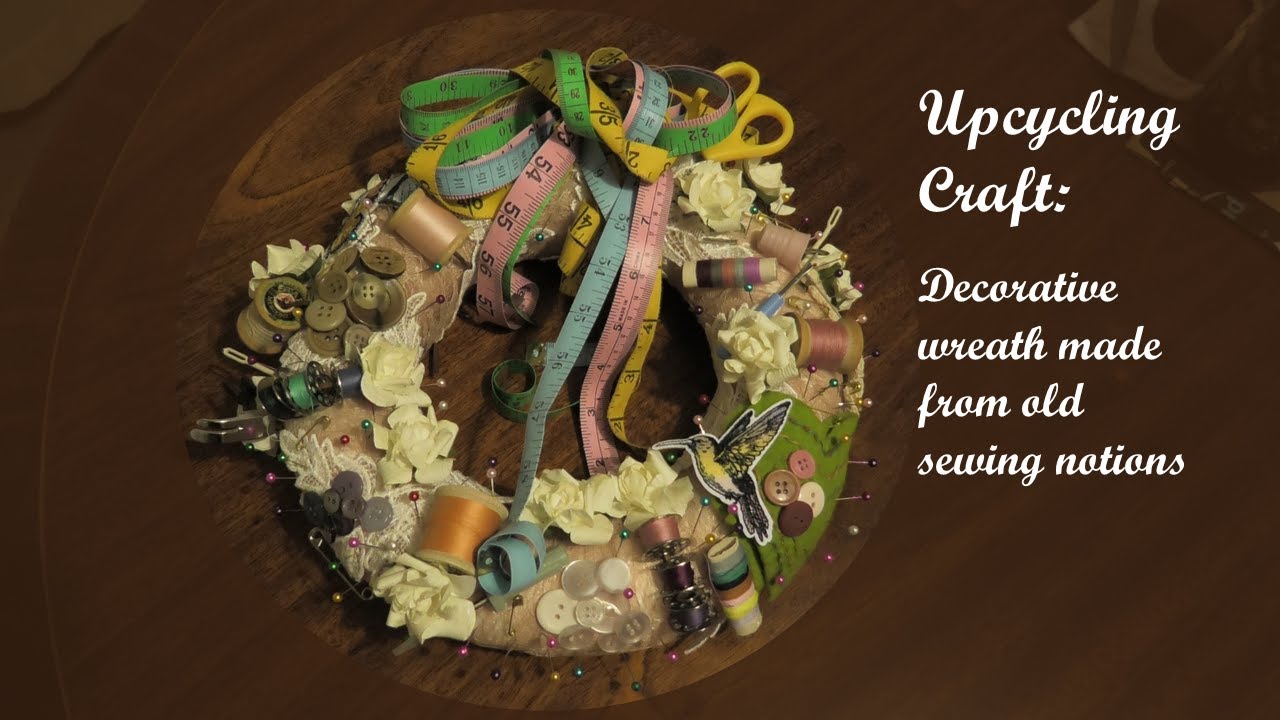 Upcycling Project | Decorative wreath made from old sewing notions