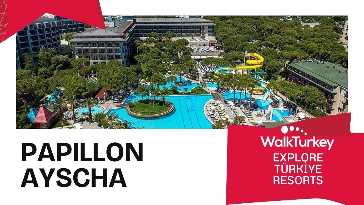 Papillon Ayscha Belek 2025 | Обзор и пошаговое руководство по курорту «все включено»