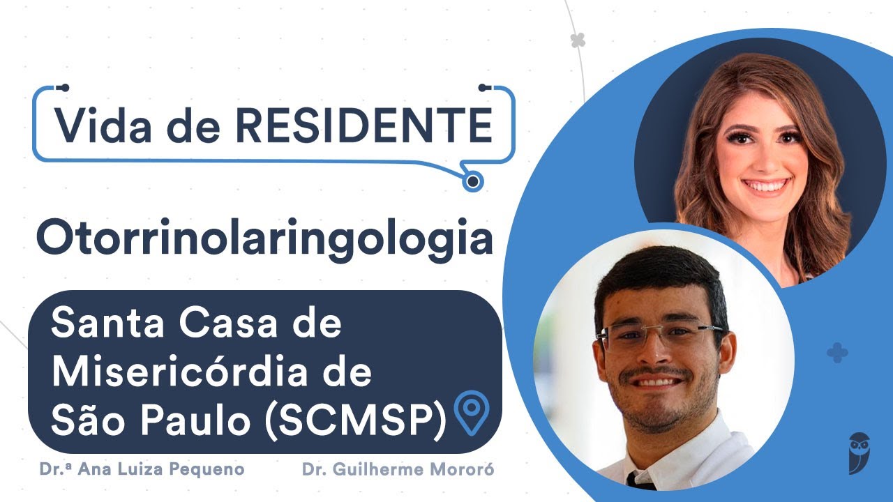 Como é o programa de Residência Médica de Otorrinolaringologia na Santa Casa de São Paulo (SCMSP)