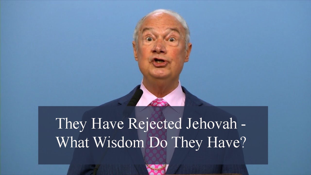 They Have Rejected Jehovah - What Wisdom Do They Have?