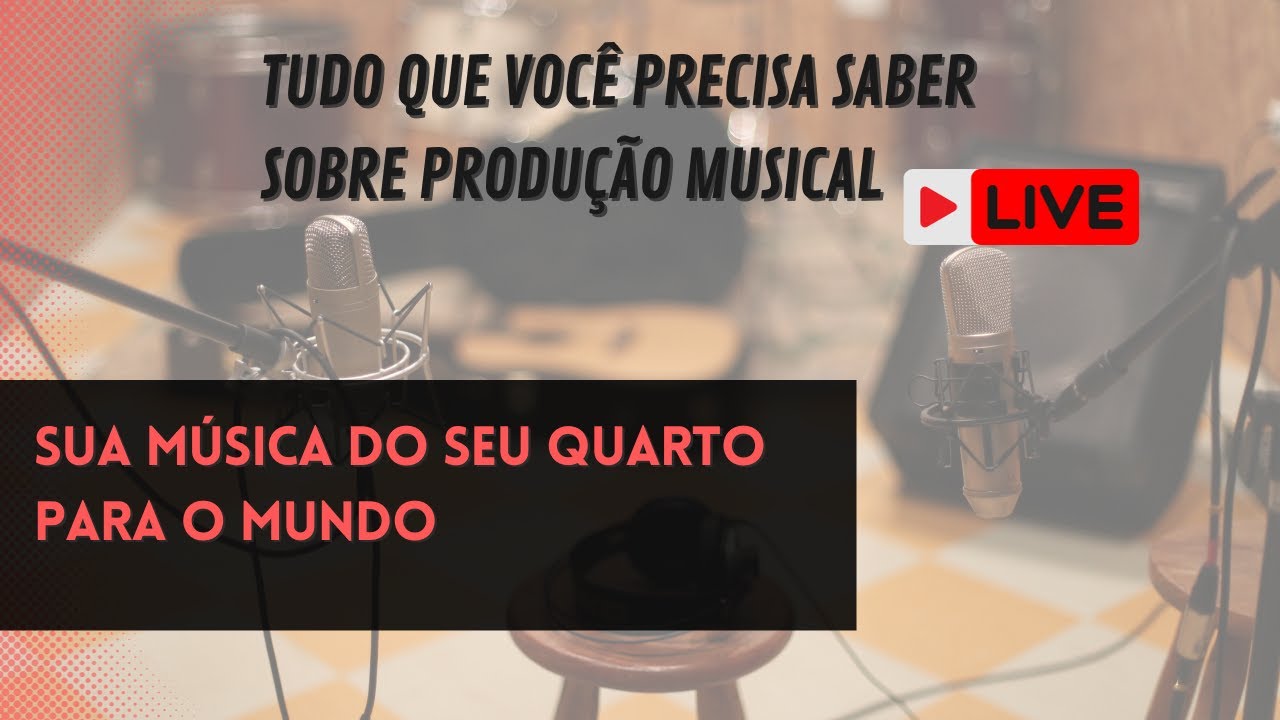 LIVE - Produção Musical | Sua música do seu quarto para o Mundo