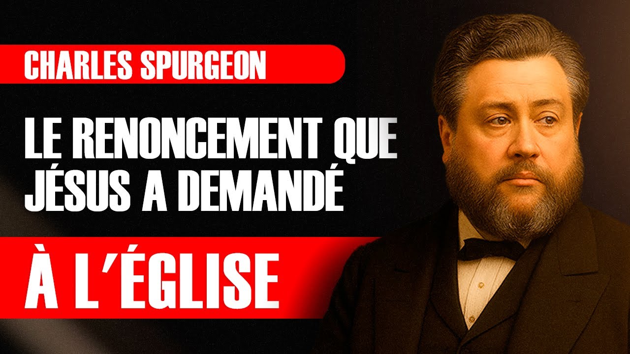 Le renoncement que Jésus a demandé à l'Église — Charles Spurgeon