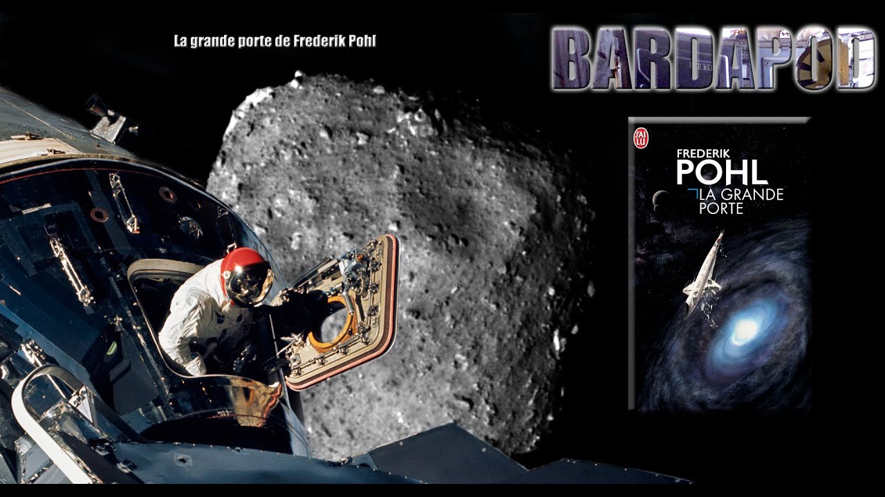 Bardapodcast N°9 : La Grande Porte de Frederik Pohl