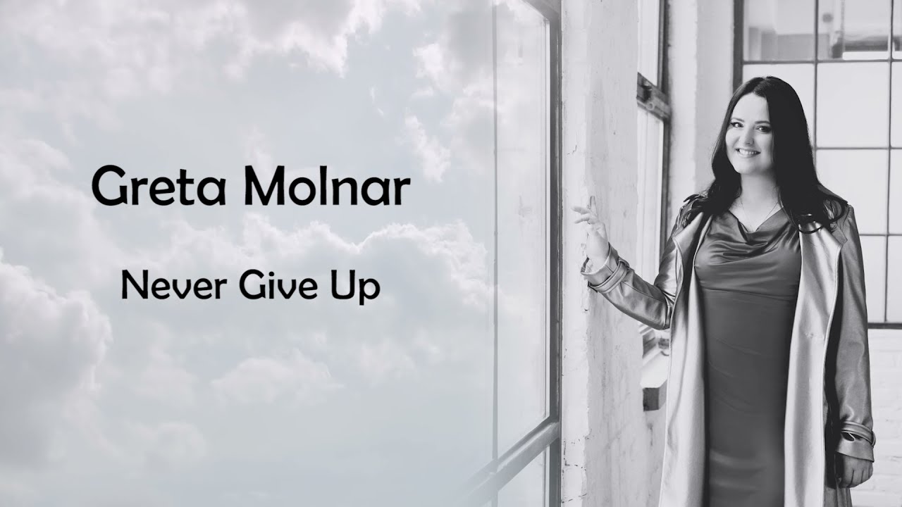 Greta Molnar - Never Give Up (Official Lyric Video)