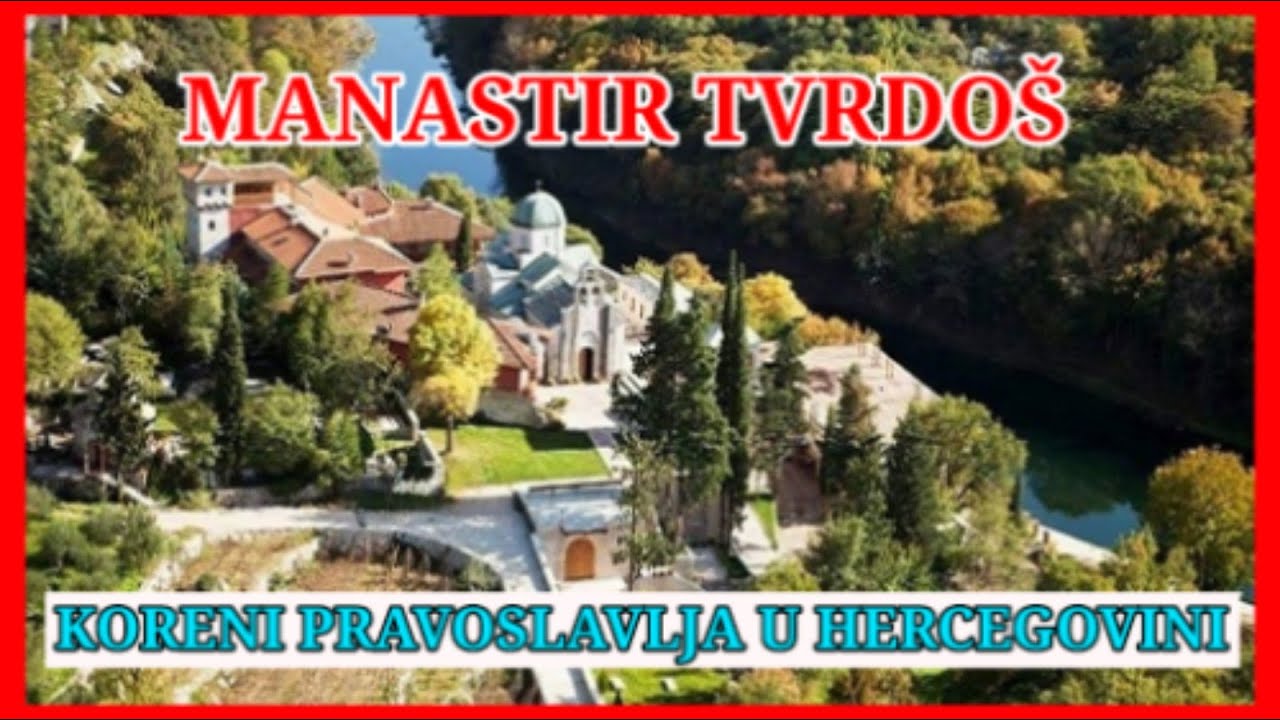 MANASTIR TVRDO&Scaron; - DUHOVNA OAZA I VINARIJAU SRCU HERCEGOVINE