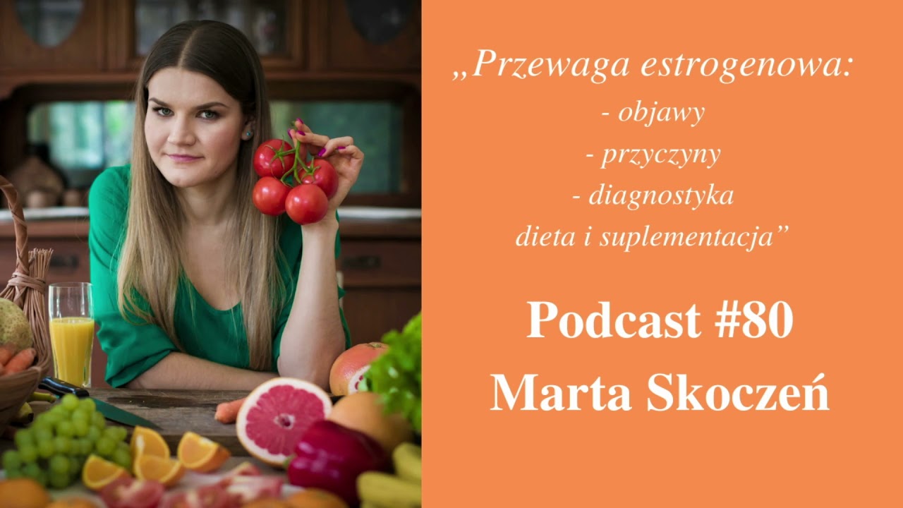 #80 Przewaga estrogenowa
