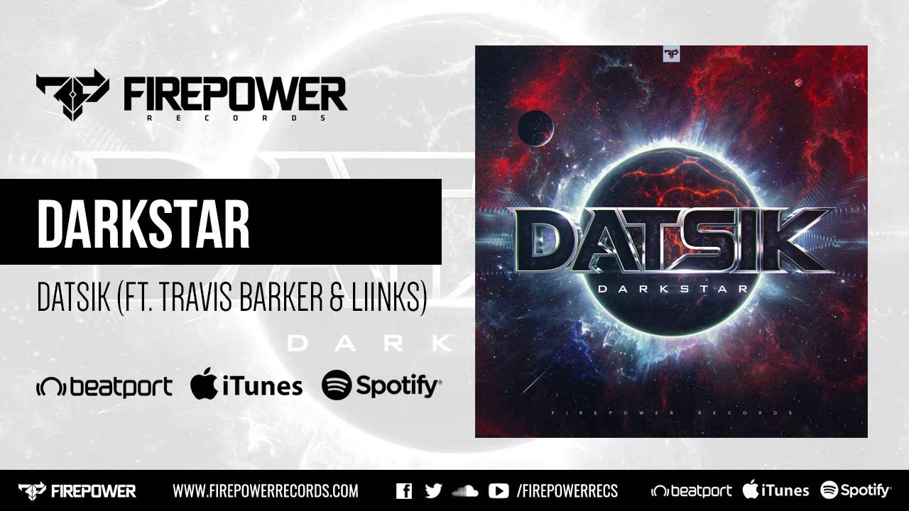 Datsik - Darkstar (ft. Travis Barker & Liinks) [Firepower Records - Hip Hop]