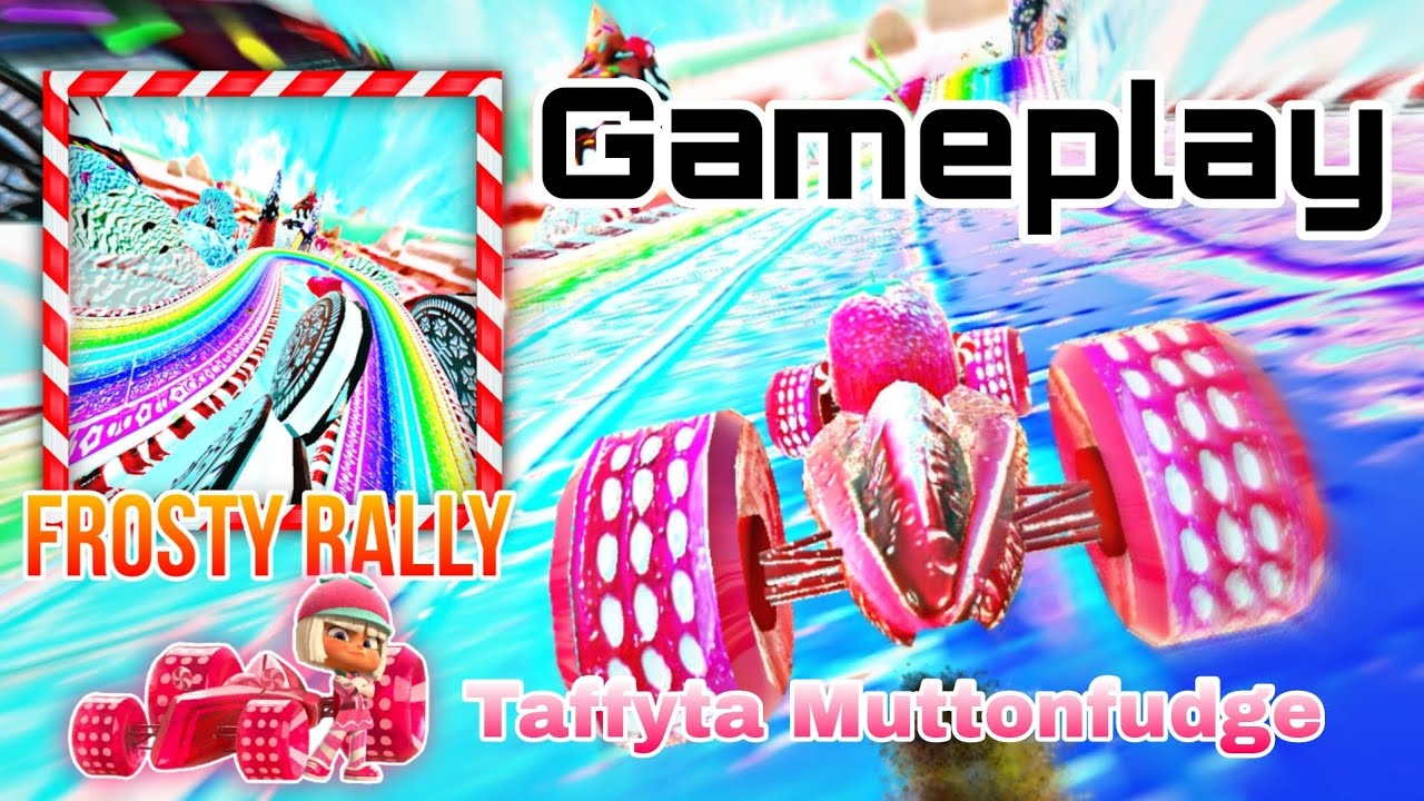 Sugar Rush Speedway 2.0 - Frosty Rally - Taffyta Muttonfudge