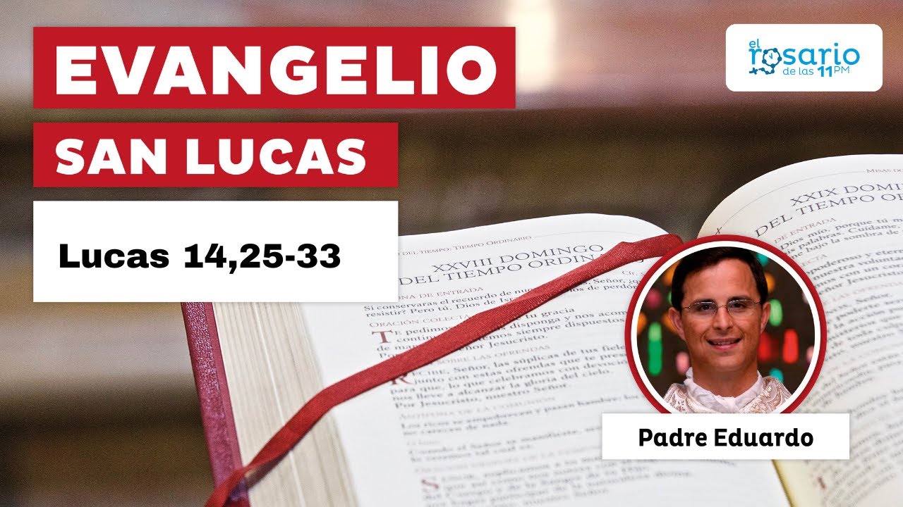 Evangelio según San Lucas 14, 25-33 👉padre Eduardo