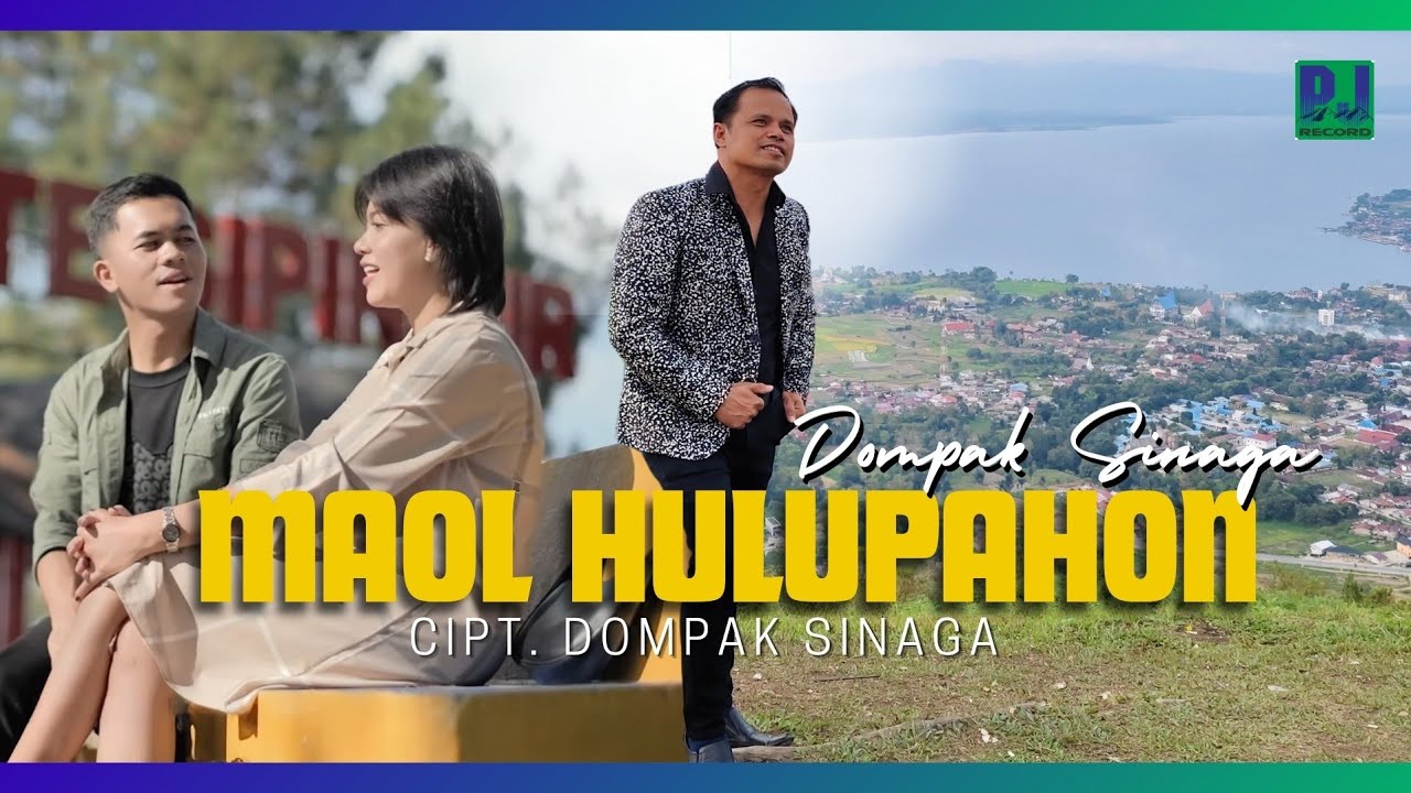 DOMPAK SINAGA - MAOL HULUPAHON (OFFICIAL VIDEO)