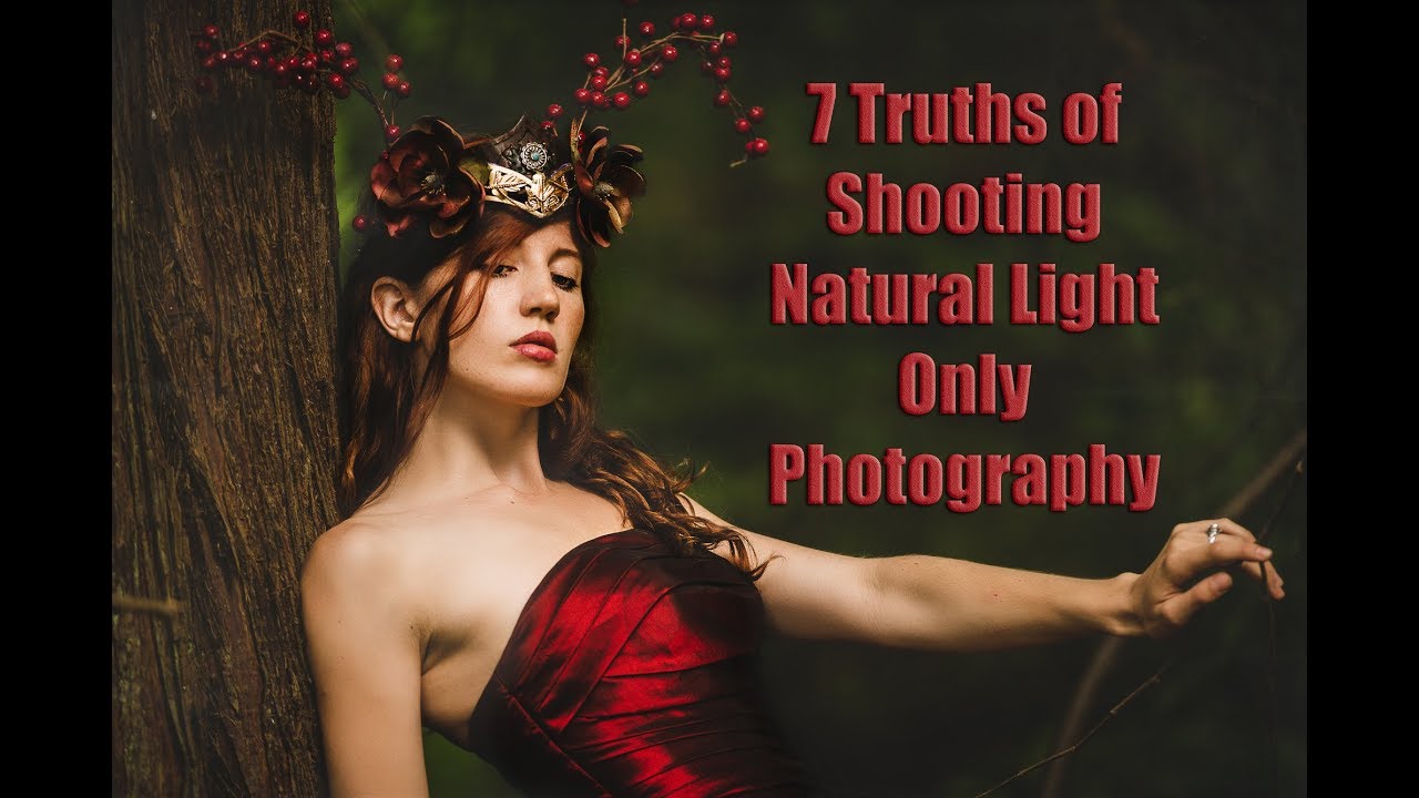 7 Truths of Shooting Natural Light Only Photography, What You Can and Can't Do