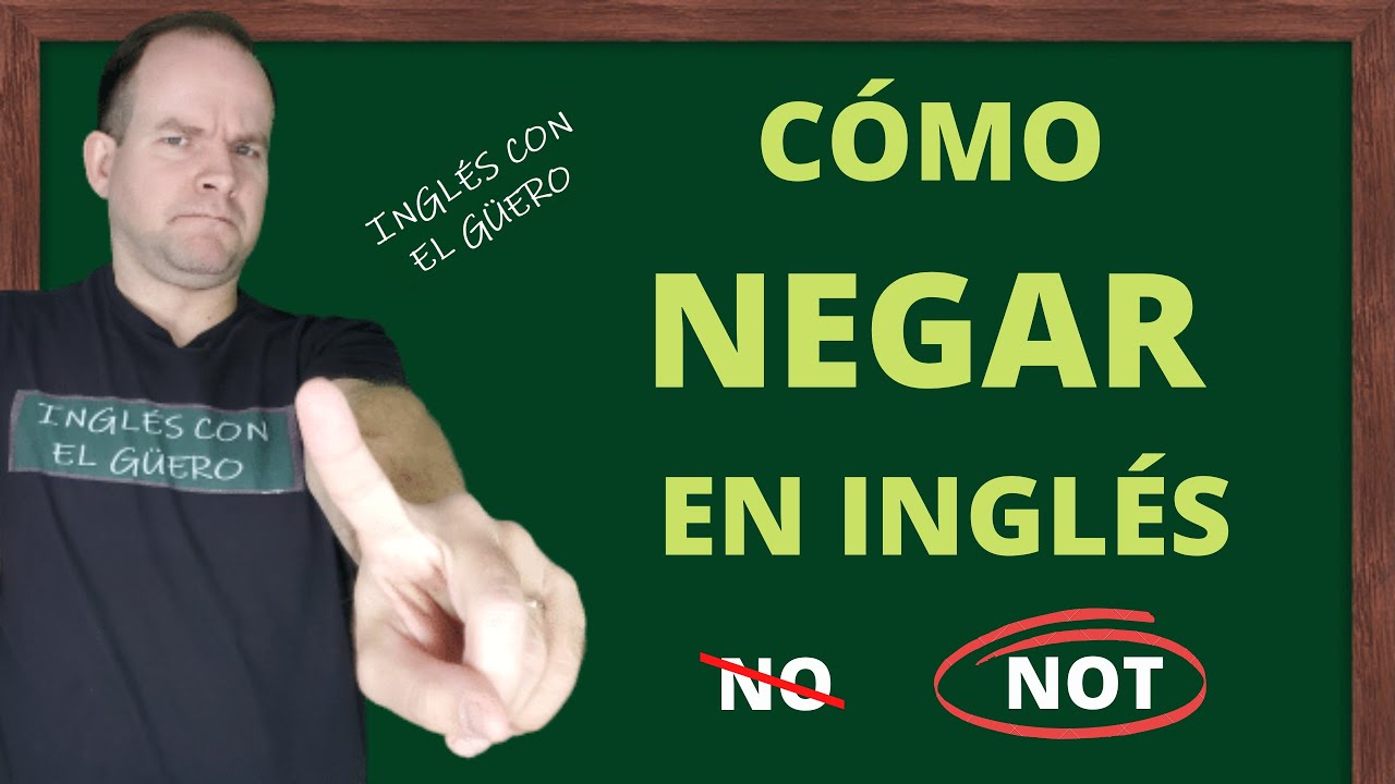 Cómo NEGAR en inglés: negación de verbos en inglés