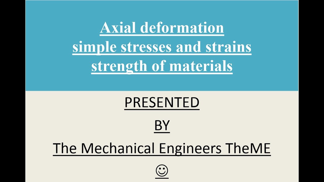 Axial deformation - Simple stresses and strains - strength of materials :)