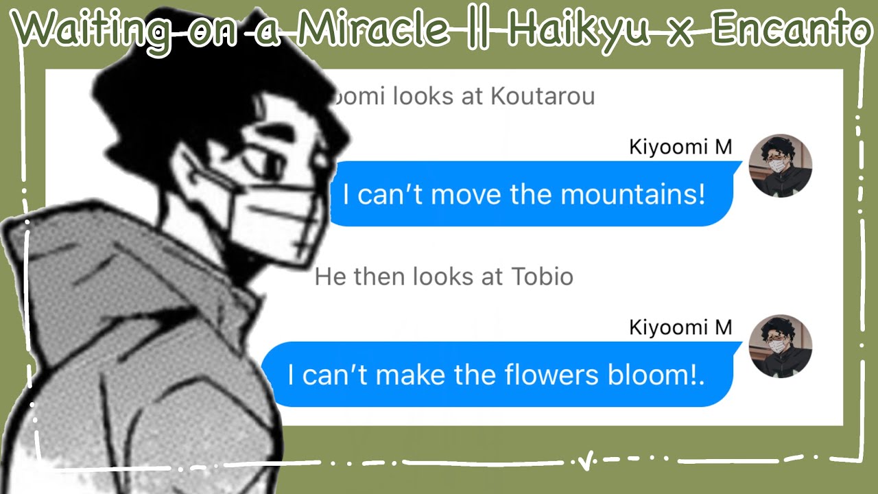 Waiting on a Miracle || Haikyuu x Encanto || Haikyuu Texts