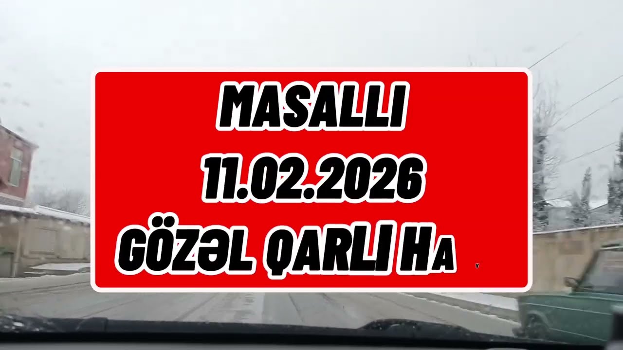 Masallı şəhəri 11.02.2026 Cənnətməkan Talış diyarı
