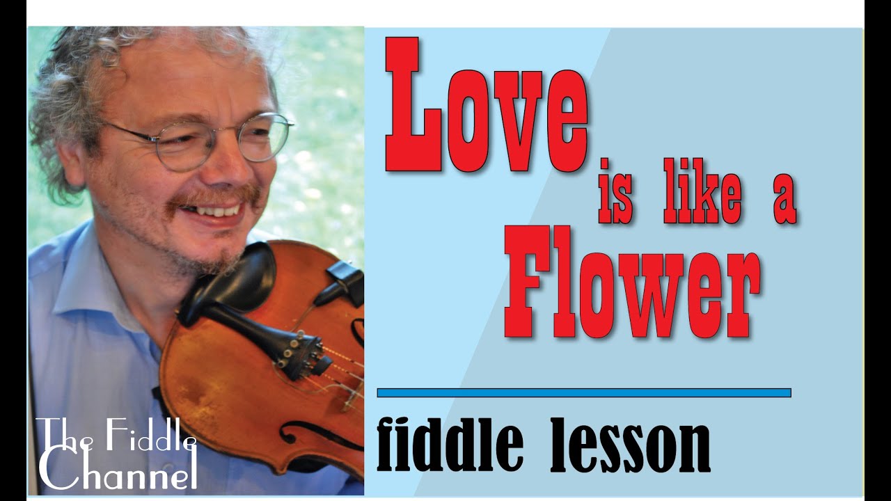 Love is like a flower (fiddle lesson)