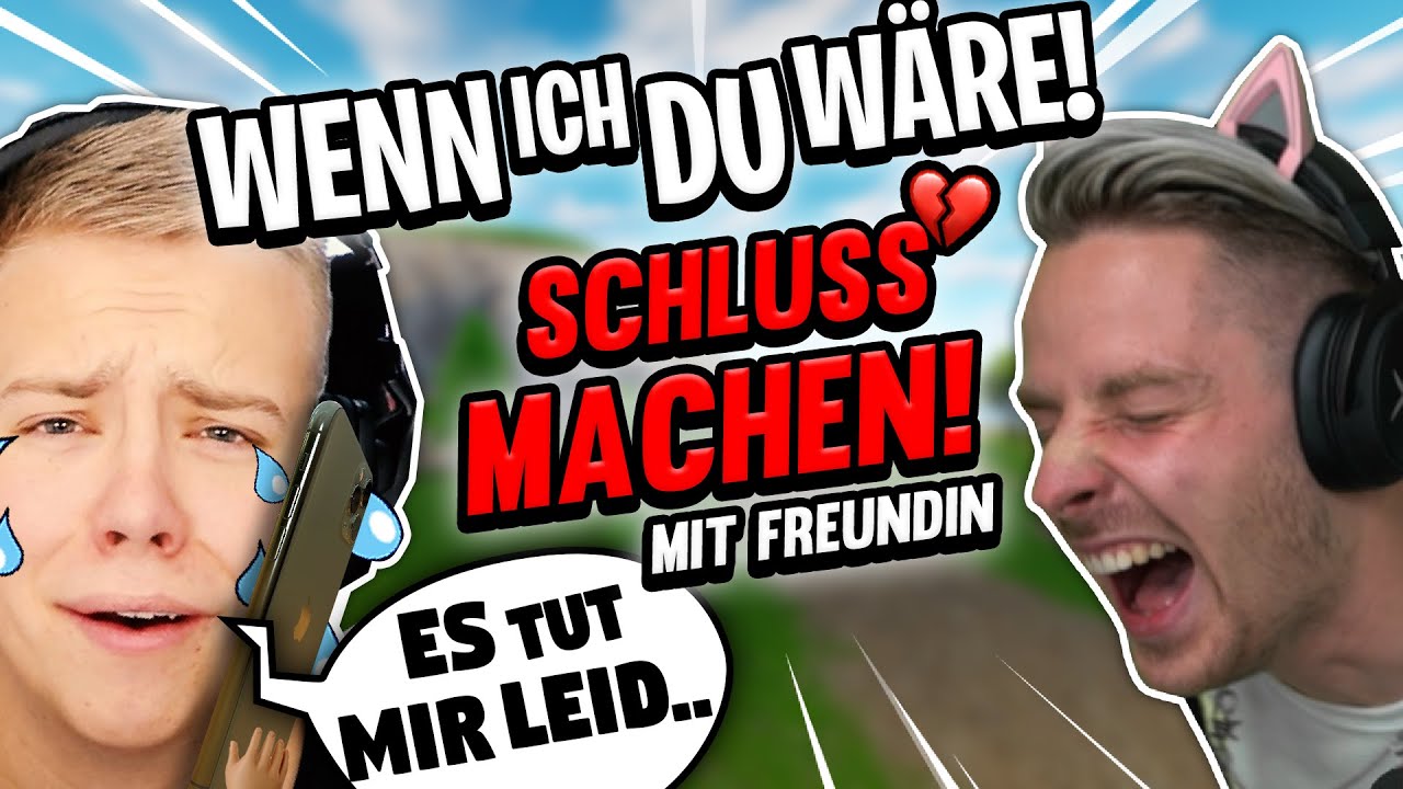 WENN ICH DU wäre.. Machst du wegen FORTNITE mit deiner Freundin SCHLUSS!