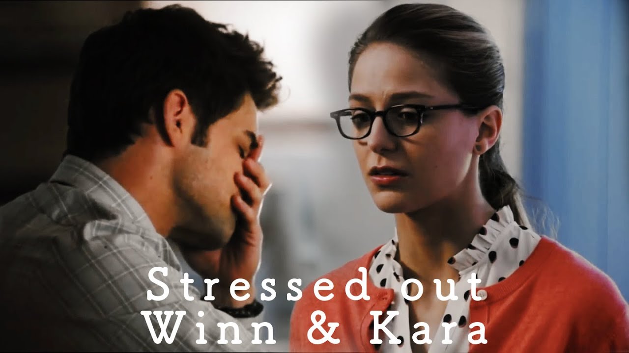Winn & Kara | Stressed out (for Animefan)