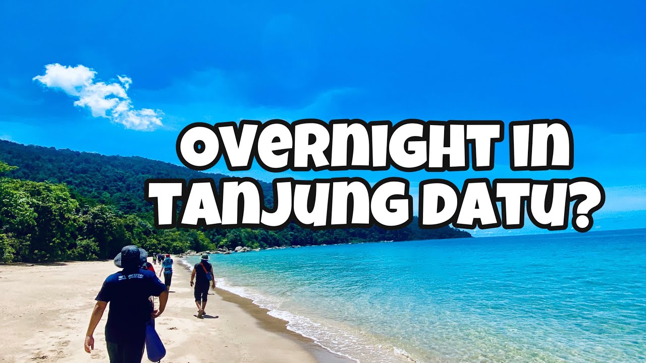Overnight in Tanjung Datu National Park