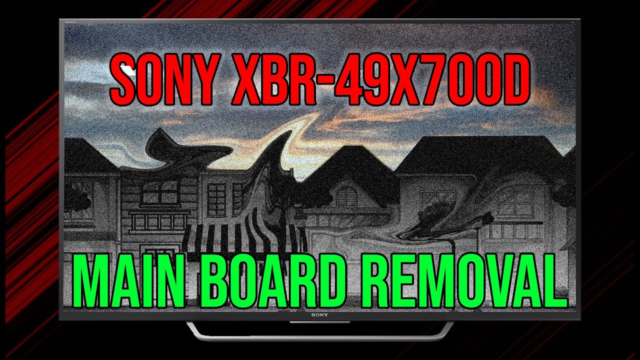 Main board removal.  (SONY XBR-49X700D)