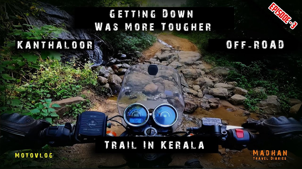 Getting Down was even Tougher | Kanthalloor Off Road | Madhan Travel Diaries | Motovlog | Tamil