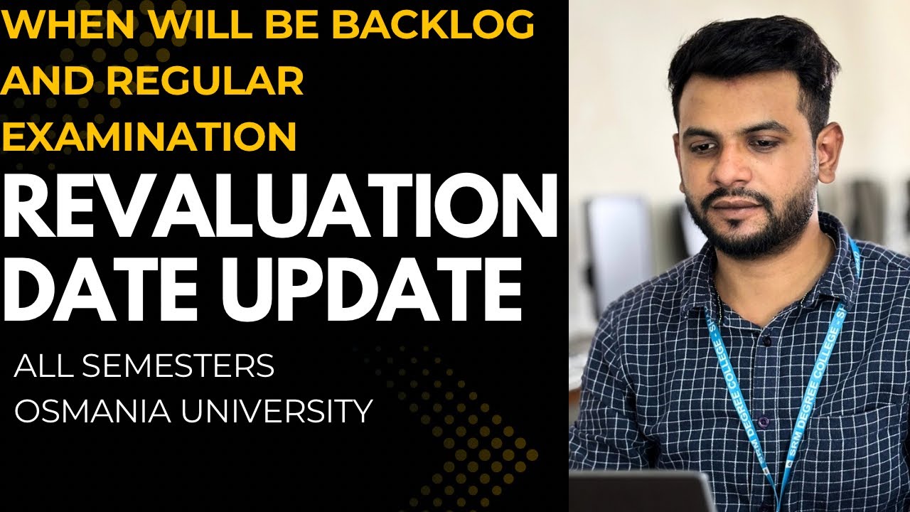 REVALUATION DATE || WHEN WILL BE BACKLOG EXAMINATION || OSMANIA UNIVERSITY || ALL SEMESTERS ||