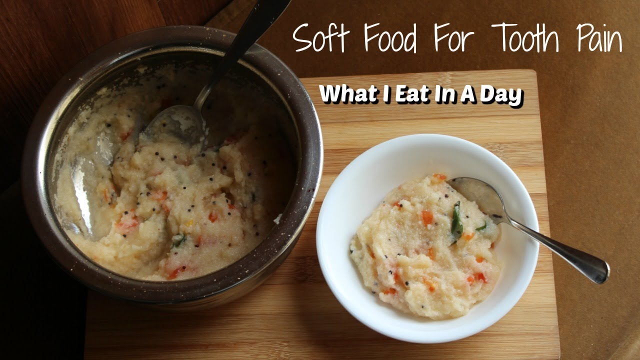 What I Eat In A Day - Soft Food For Toothache | Indian Vegetarian Food