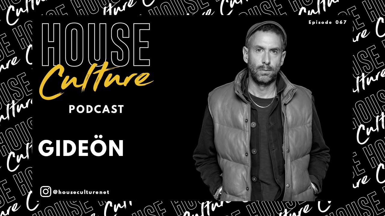 GIDEÖN | House Culture Podcast | 067