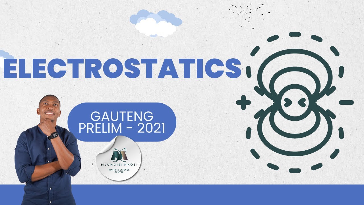 Electrostatics Made Easy: Gauteng Prelim 2021 Physics Exam Breakdown