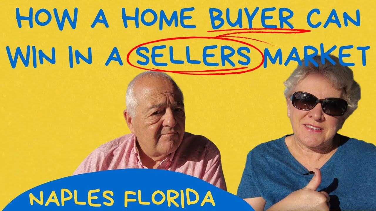 How A Home Buyer Can WIN in A Sellers Market!  Naples Florida