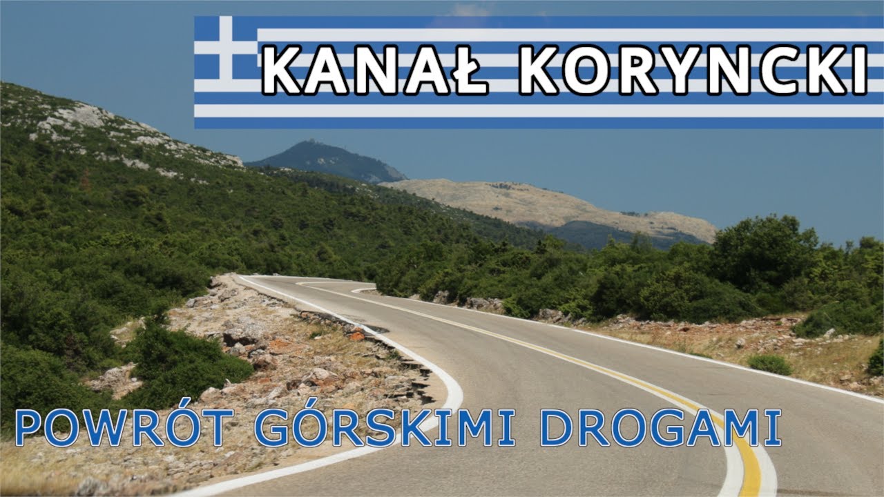 Kanał Koryncki - Artemida (górskimi drogami) [Grecja 2022]