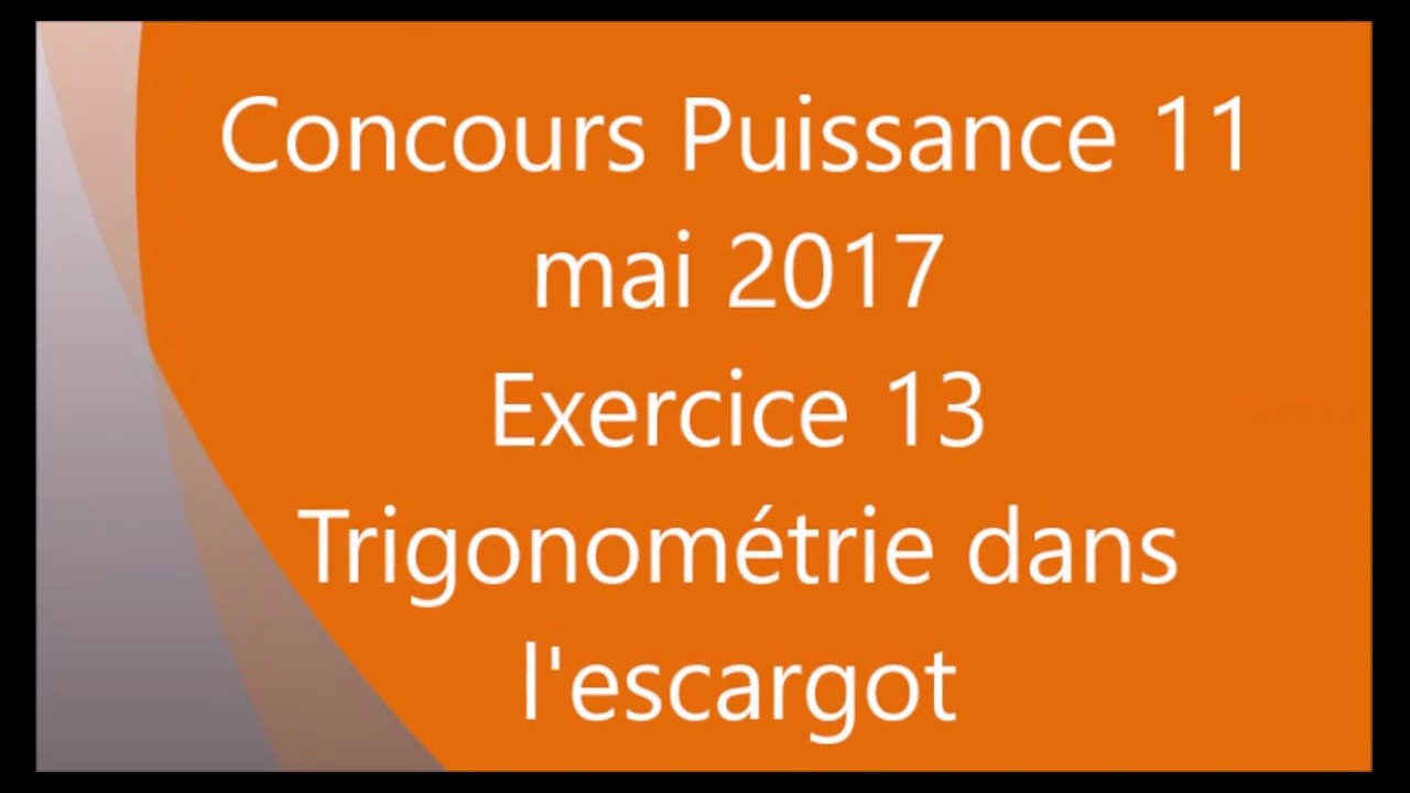 Terminale S- Concours Puissance 11 -mai 2017-Ex13 trigonométrie dans l'escargot