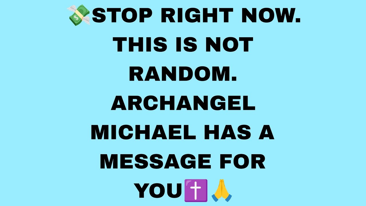 💸STOP RIGHT NOW THIS IS NOT RANDOM ARCHANGEL MICHAEL HAS A MESSAGE FOR YOU ✝️🙏