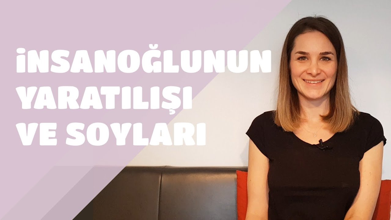 Aslı Eren | İnsanoğlunun Yaratılışı ve Soyları