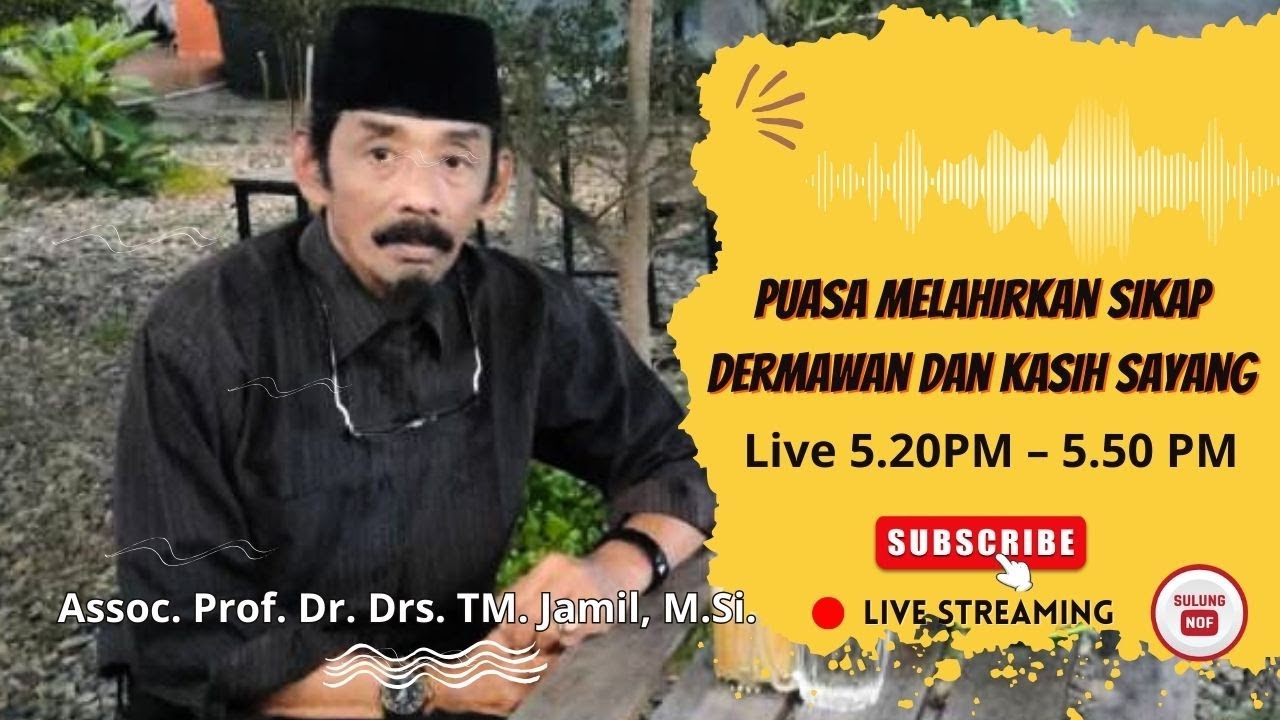 Hikmah Ramadhan Ep. 3: Puasa Lahirkan Kedermawanan & Kasih Sayang oleh: Prof. Dr. TM. Jamil, M.Si.