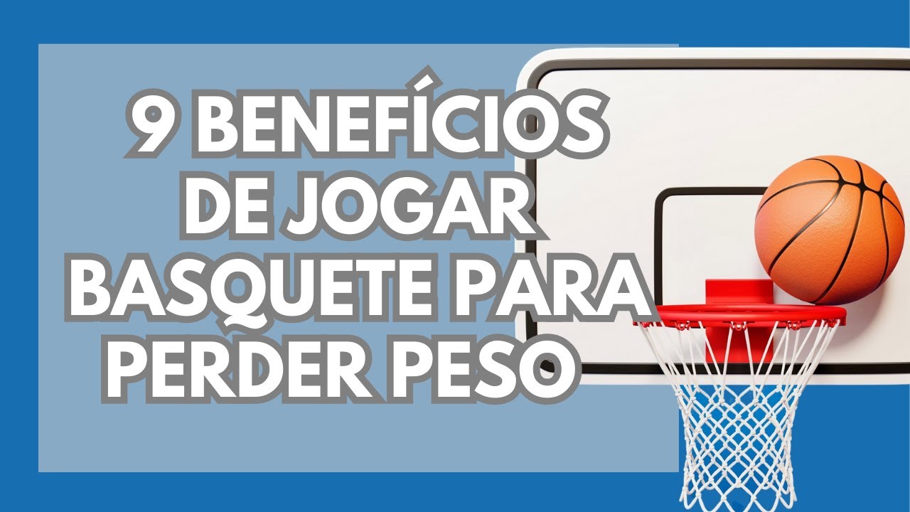 🏀Descubra 9 benefícios surpreendentes de jogar basquete para perder peso e ganhar saúde! 🏀
