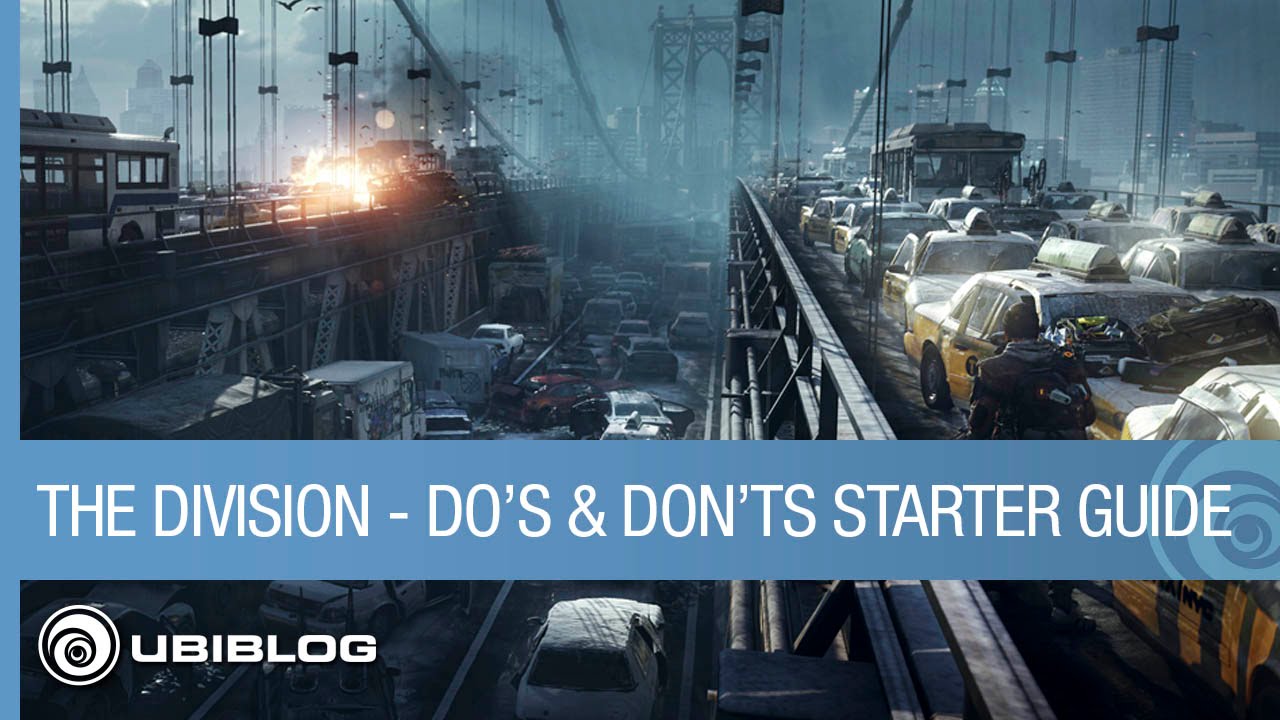 Tom Clancy's The Division - Do's and Don'ts Starter Guide | Ubisoft [NA]