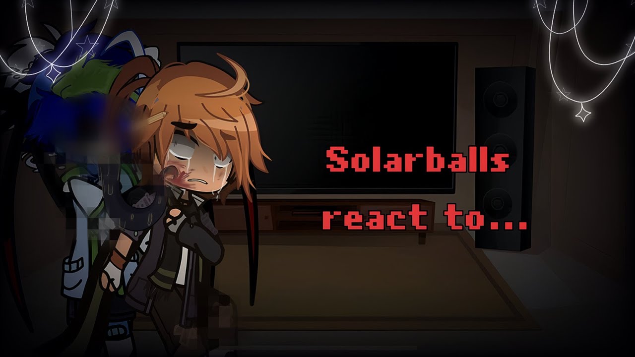 ★彡˚✧₊⁎Solarballs react to…..☆〜（ゝ。∂） [ MyAU!!!] • [🇺🇸&🇪🇸]  f r o m [My’lchik] Part 4/5