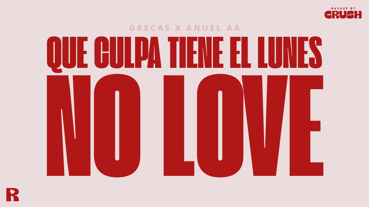 Grecas x Anuel AA Mashup | Que culpa tiene el lunes de no ser un sabado x No Love | Mashup by CRUSH