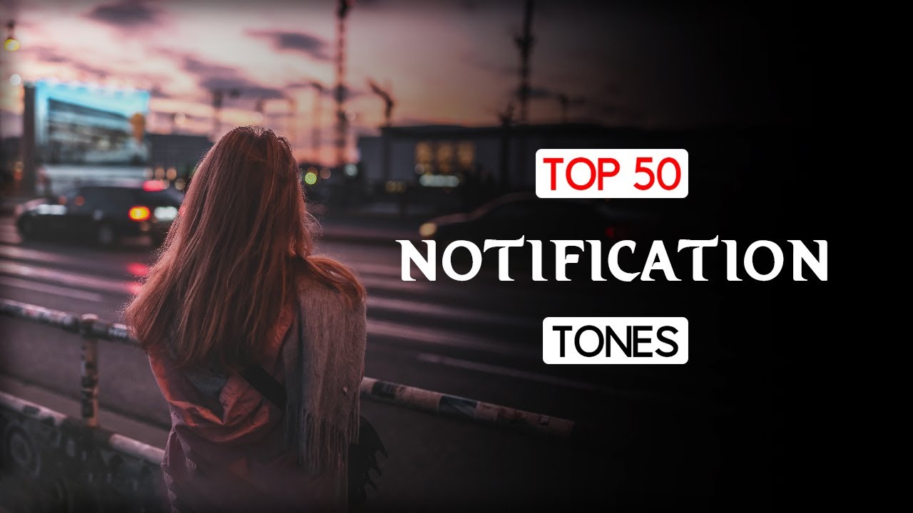 Top 50 Best Notification Tones 2020 |Download Now|