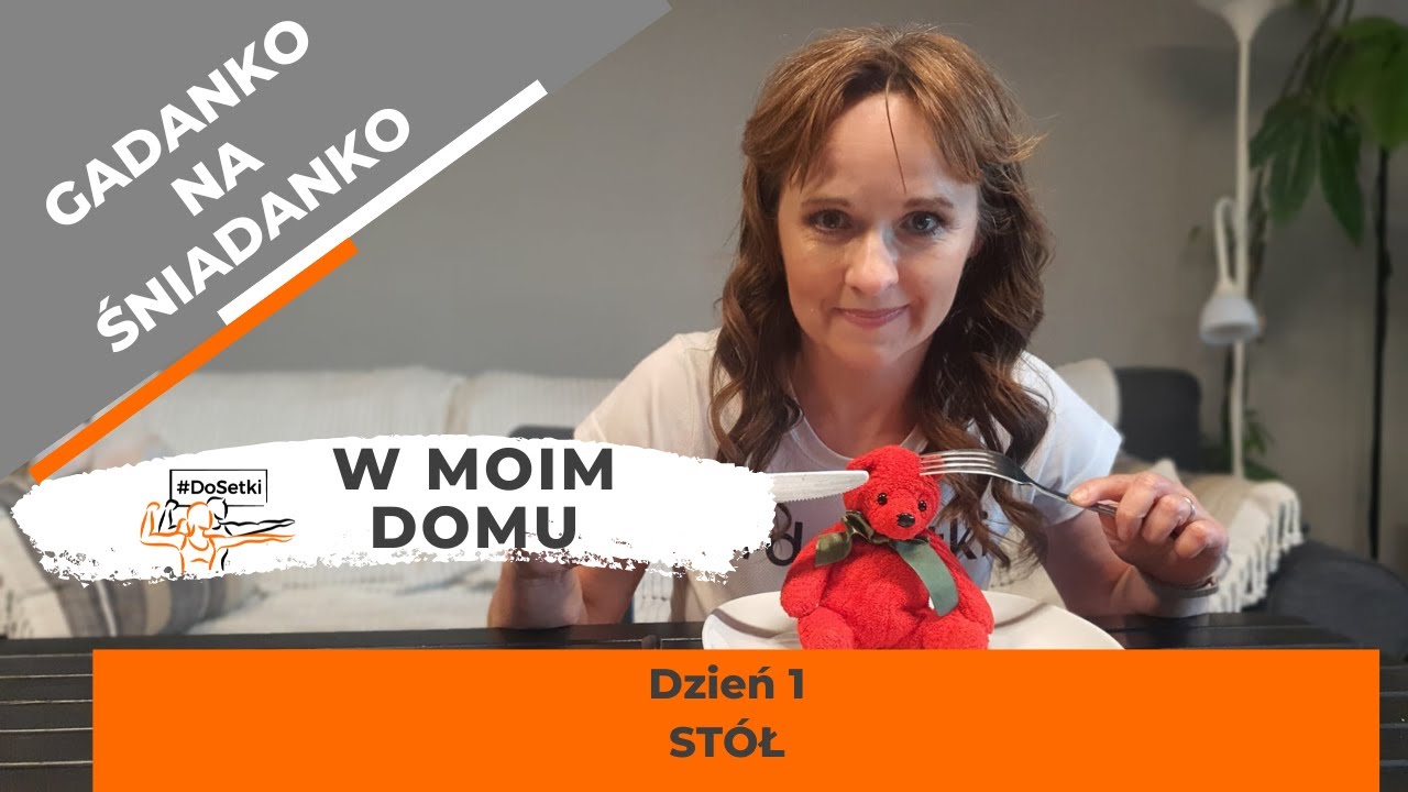 Gadanko Na Śniadanko - W moim domu - Dzień 1 - Stół