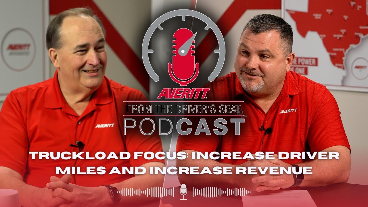 From The Driver's Seat Podcast - Truckload Focus: Increase Driver Miles and Increase Revenue