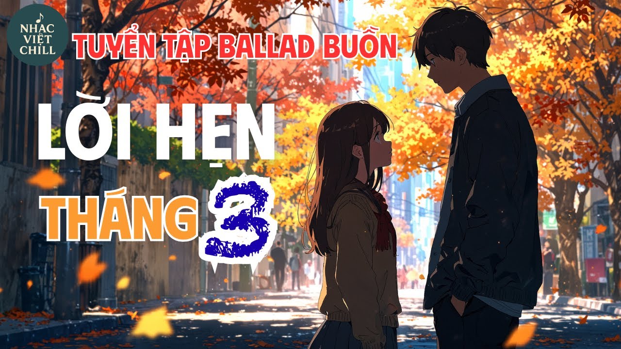 Playlist Lời hẹn tháng 3 - Nhạc Việt Chill