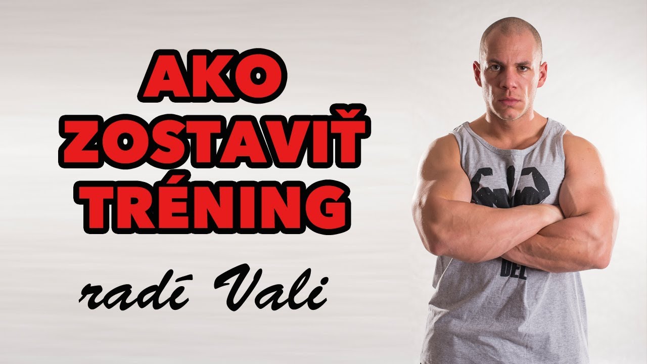 Ako zostavit tréningový plán. Radí Vali.