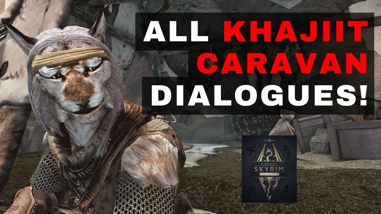 Khajiit Caravan Dialogues and Conversations in Skyrim