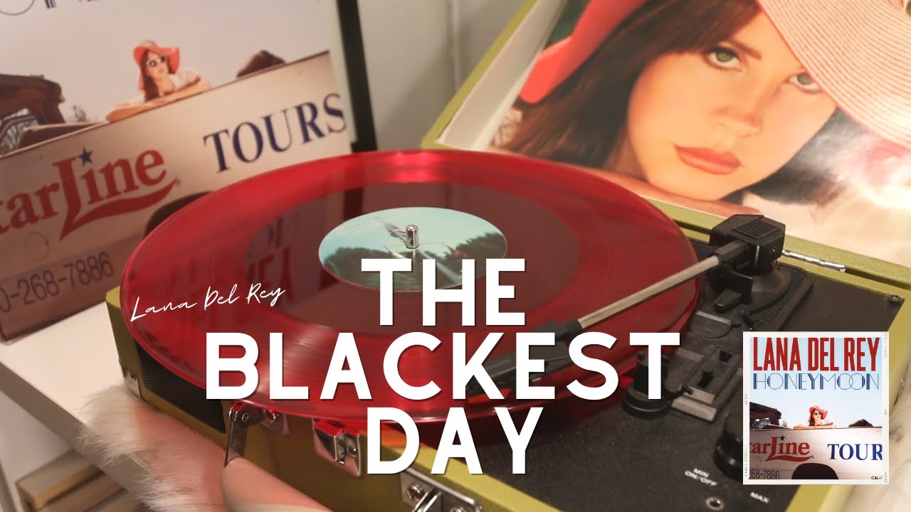 Lana Del Rey - The Blackest Day | Vinyl Edition (High Audio Quality)