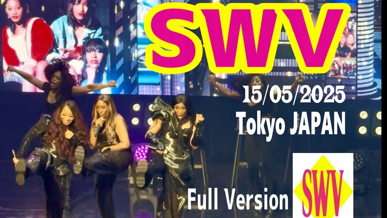 SWV live at TOKYO JAPAN （full version)15/05/2025全SWVファンに捧げる!!!