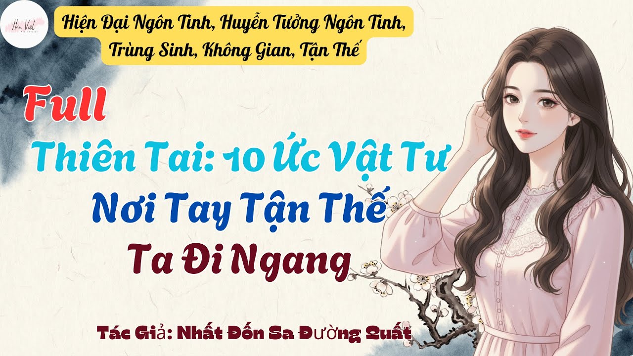 Full Thiên Tai: 10 Ức Vật Tư Nơi Tay Tận Thế Ta Đi Ngang