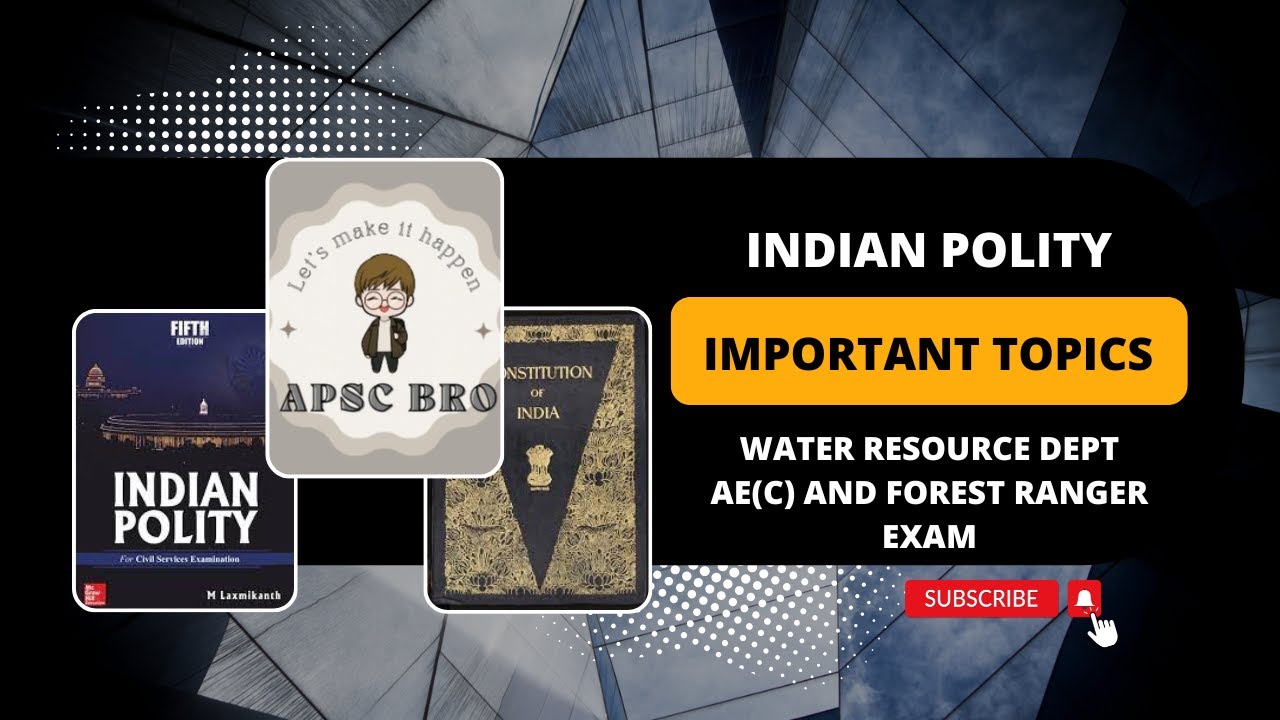 Polity I Important Topics I Water Resource Dept AE(C)-2022 I Forest Ranger Exam -2022 I APSC